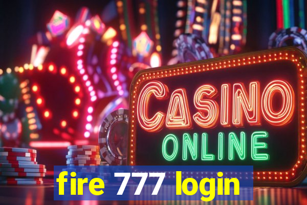 fire 777 login